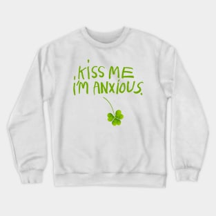 Kiss Me I'm Anxious Crewneck Sweatshirt